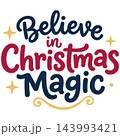 Believe in christmas magic festive lettering design with sparkling stars for holiday greeting cards and seasonal celebration decoration projects Believe in christmas magic festive lettering design with sparkling stars for holiday greeting cards and seasonal celebration decoration projects 143993421
